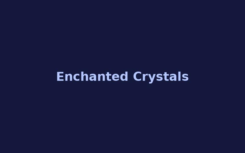 Enchanted Crystals